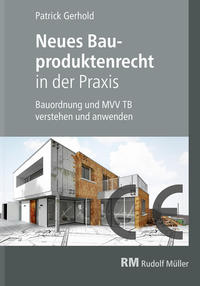 Neues Bauproduktenrecht in der Praxis