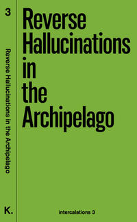 Reverse Hallucinations in the Archipelago