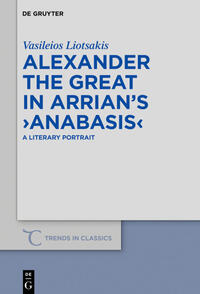 Alexander the Great in Arrian’s ›Anabasis‹