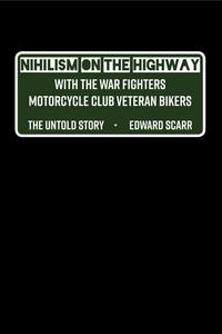 Nihilism on the Highway with the War Fighters Motorcycle Club Veteran Bikers