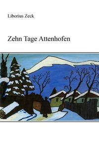 Zehn Tage Attenhofen