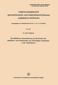 Der Einfluß der Automatisierung auf die Struktur der Maschinen- und Arbeiterzeiten am mehrstelligen Arbeitsplatz in der Textilindustrie