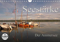 Seestärke - Der Ammersee (Wandkalender 2023 DIN A4 quer)