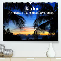 Kuba - Rhythmus, Rum und Revolution (Premium, hochwertiger DIN A2 Wandkalender 2022, Kunstdruck in Hochglanz)