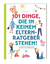 101 Dinge, die in keinem Elternratgeber stehen