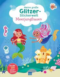 Meine große Glitzer-Stickerwelt – Meerjungfrauen