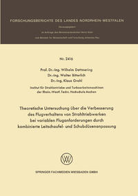 Theoretische Untersuchung über die Verbesserung des Flugverhaltens von Strahltriebwerken bei variablen Fluganforderungen durch kombinierte Leitschaufel- und Schubdüsenanpassung