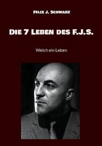 Die 7 Leben des F.J.S.