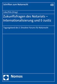 Zukunftsfragen des Notariats - Internationalisierung und E-Justiz