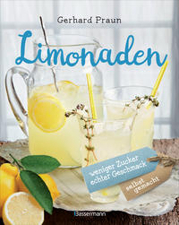 Limonaden selbst gemacht - weniger Zucker, echter Geschmack