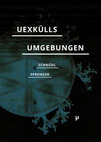 Uexkülls Umgebungen