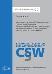 Absicherung von Wertschöpfungsprozessen in einem filialstrukturierten Dienstleistungsunternehmen - Mechanismen und Maßnahmen zum Schutz vor dolosen Handlungen im monetären Bereich