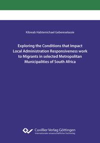 Exploring the Conditions that Impact Local Administration Responsiveness work to Migrants in selected Metropolitan Municipalities of South Africa