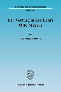 Der Vertrag in der Lehre Otto Mayers.