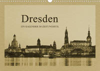 Dresden - Ein Kalender im Zeitungsstil (Wandkalender 2022 DIN A3 quer)