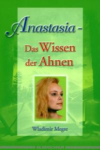 Anastasia - Das Wissen der Ahnen