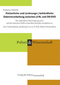 Polizeiliche und (ordnungs-) behördliche Datenverarbeitung zwischen JI-RL und DS-GVO