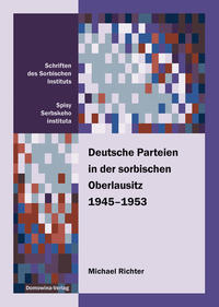 Deutsche Parteien in der sorbischen Oberlausitz 1945-1953