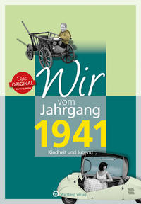 Wir vom Jahrgang 1941 - Kindheit und Jugend