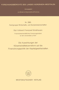 Die Auswirkungen der Körperschaftsteuerreform auf die Finanzierungspolitik der Kapitalgesellschaften