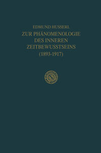 Zur Phänomenologie des Inneren Zeitbewusstseins (1893–1917)