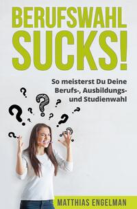 BERUFSWAHL SUCKS!