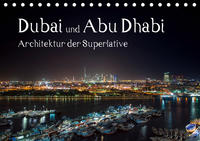 Dubai und Abu Dhabi - Architektur der Superlative (Tischkalender 2020 DIN A5 quer)