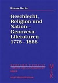 Geschlecht, Religion und Nation - Genoveva-Literaturen 1775-1866