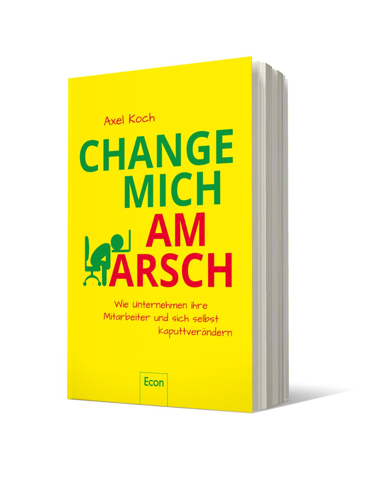 Change mich am Arsch