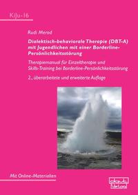 Dialektisch-behaviorale Therapie (DBT-A) mit Jugendlichen mit einer Borderline- Persönlichkeitsstörung