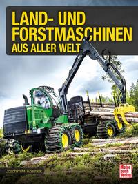 Land- und Forstmaschinen aus aller Welt