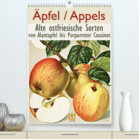 Äpfel/Appels. Alte ostfriesische Sorten (Premium, hochwertiger DIN A2 Wandkalender 2022, Kunstdruck in Hochglanz)