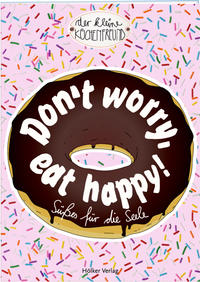 Don't worry, eat happy!