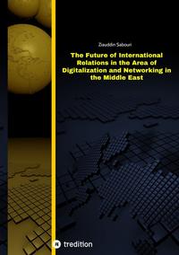 The Future of International Relations in the Area of Digitalization and Networking in the Middle East