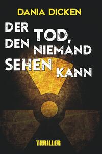 Der Tod, den niemand sehen kann