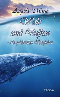 Wale und Delfine - die spirituellen Begleiter