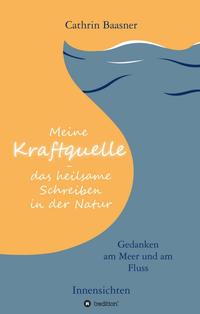 Meine Kraftquelle - das heilsame Schreiben in der Natur