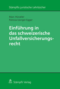 Einführung in das schweizerische Unfallversicherungsrecht