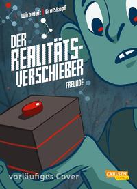 Der Realitätsverschieber 1: Freunde