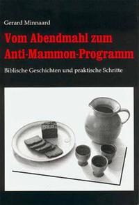 Vom Abendmahl zum Anti-Mammon-Programm