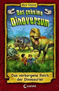 Das geheime Dinoversum - Das verborgene Reich der Dinosaurier