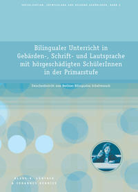 Bilingualer Unterricht in Gebärden-, Schrift- und Lautsprache mit hörgeschädigten Schülerinnen in der Primarstufe