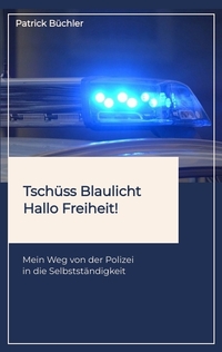 Tschüss Blaulicht - Hallo Freiheit!