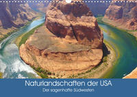 Naturlandschaften der USA. Der sagenhafte Südwesten (Wandkalender 2023 DIN A3 quer)