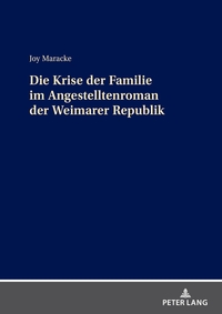 Die Krise der Familie im Angestelltenroman der Weimarer Republik