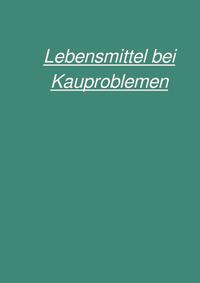 Lebensmittel bei Kauproblemen