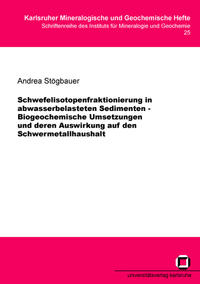 Schwefelisotopenfraktionierung in abwasserbelasteten Sedimenten - biogeochemische Umsetzungen und deren Auswirkung auf den Schwermetallhaushalt