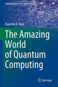 The Amazing World of Quantum Computing