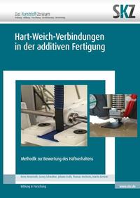 Entwicklung einer Methodik zur Bewertung des Haftungsverhaltens von Hart-Weich-Verbindungen in additiven Fertigungsverfahren (Strangablegeverfahren)