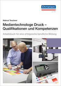 Medientechnologe Druck - Qualifikationen und Kompetenzen